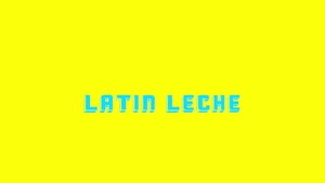 Latin Leche: Dripping with Delight